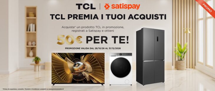 TCL offre 50 euro su Satispay per TV ed elettrodomestici selezionati